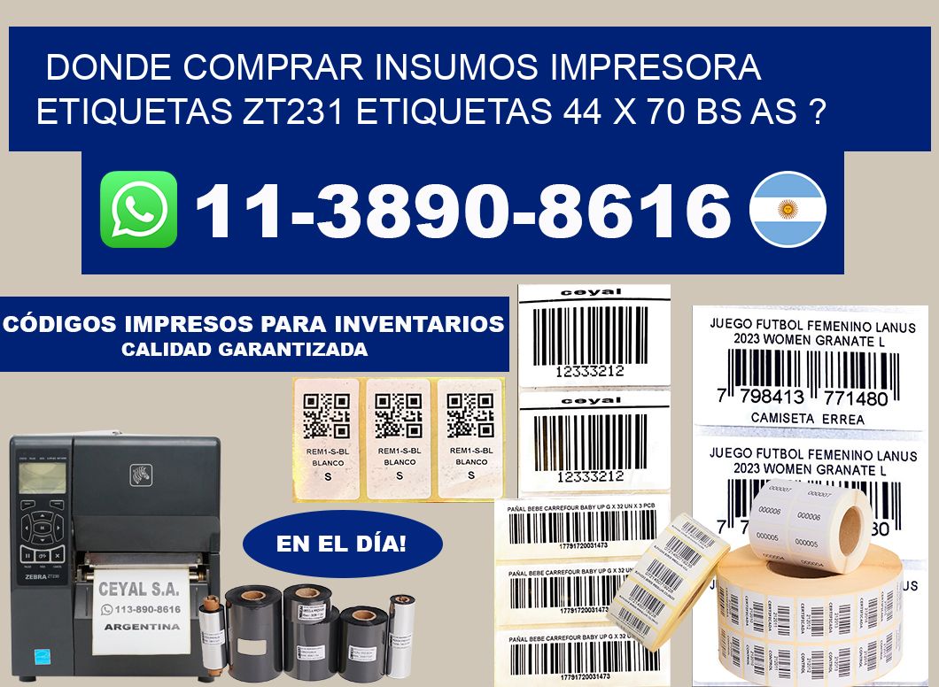 donde comprar insumos impresora etiquetas zt231 etiquetas 44 x 70 BS AS ?