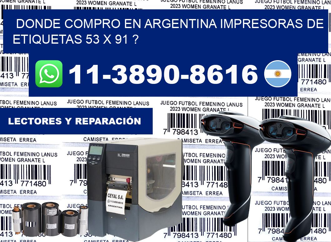 donde compro en argentina impresoras de etiquetas 53 x 91 ?