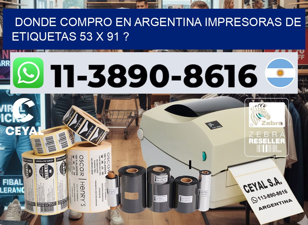 donde compro en argentina impresoras de etiquetas 53 x 91 ?