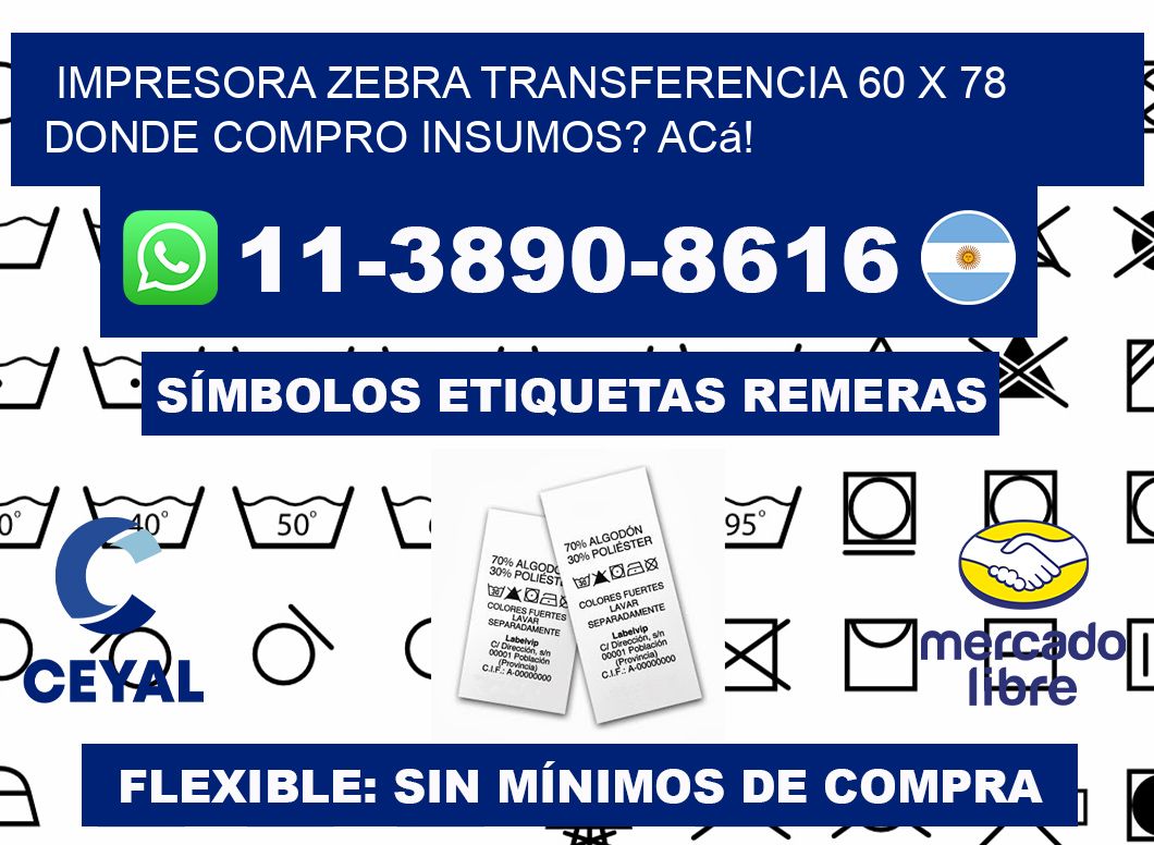 impresora zebra transferencia 60 x 78 Donde compro insumos? Acá!
