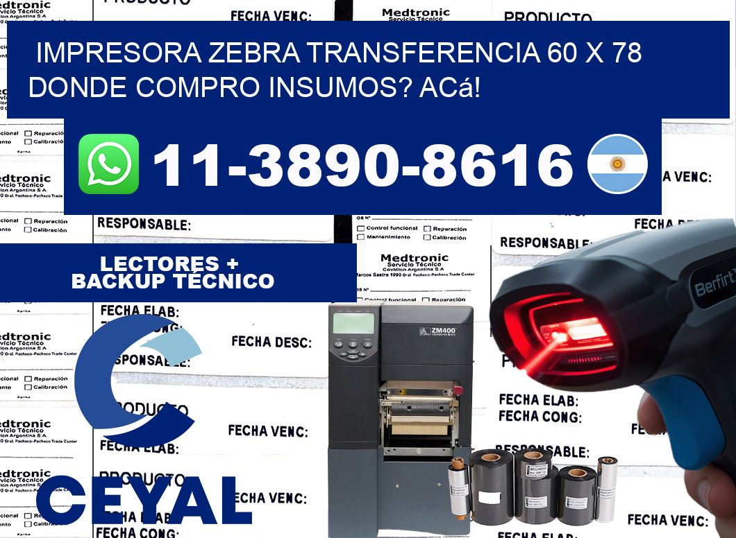 impresora zebra transferencia 60 x 78 Donde compro insumos? Acá!