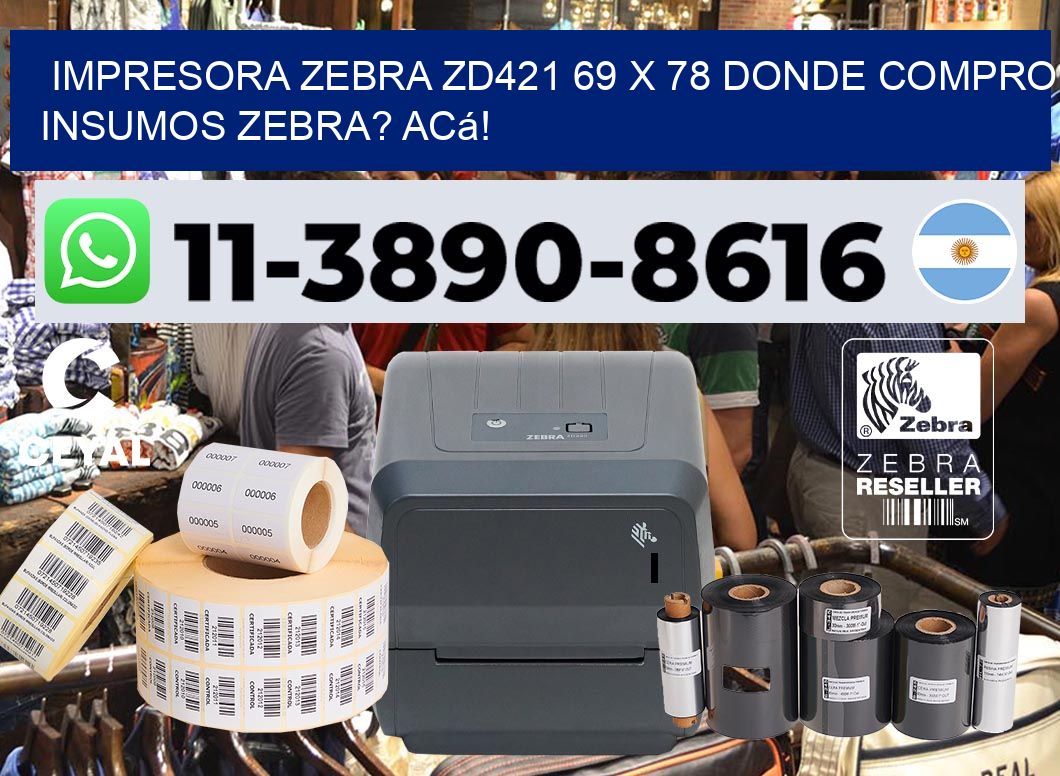 impresora zebra zd421 69 x 78 Donde compro insumos zebra? Acá!
