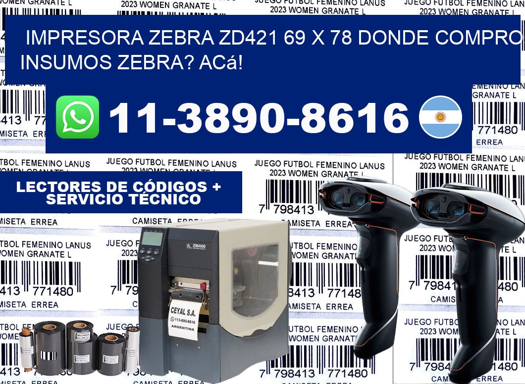 impresora zebra zd421 69 x 78 Donde compro insumos zebra? Acá!