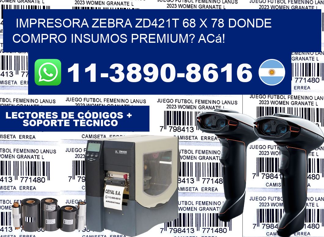 impresora zebra zd421t 68 x 78 Donde compro insumos premium? Acá!