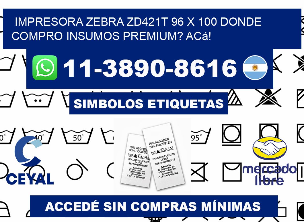impresora zebra zd421t 96 x 100 Donde compro insumos premium? Acá!