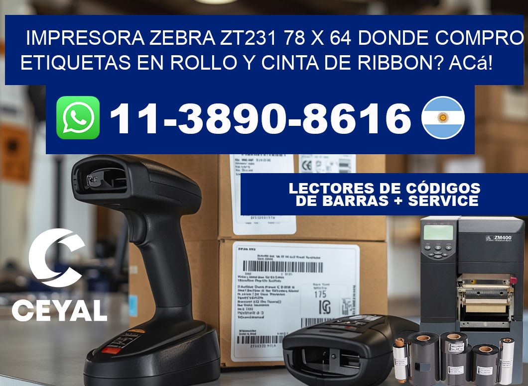 impresora zebra zt231 78 x 64 Donde compro etiquetas en rollo y cinta de ribbon? Acá!