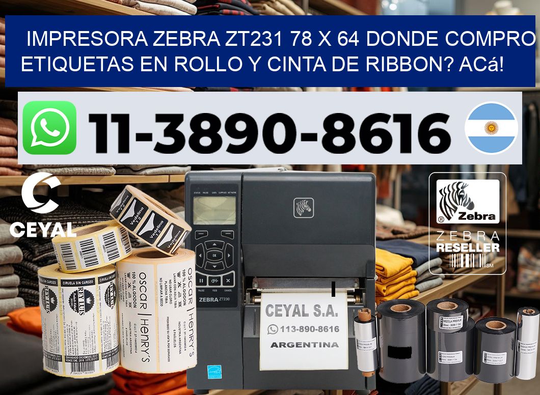 impresora zebra zt231 78 x 64 Donde compro etiquetas en rollo y cinta de ribbon? Acá!