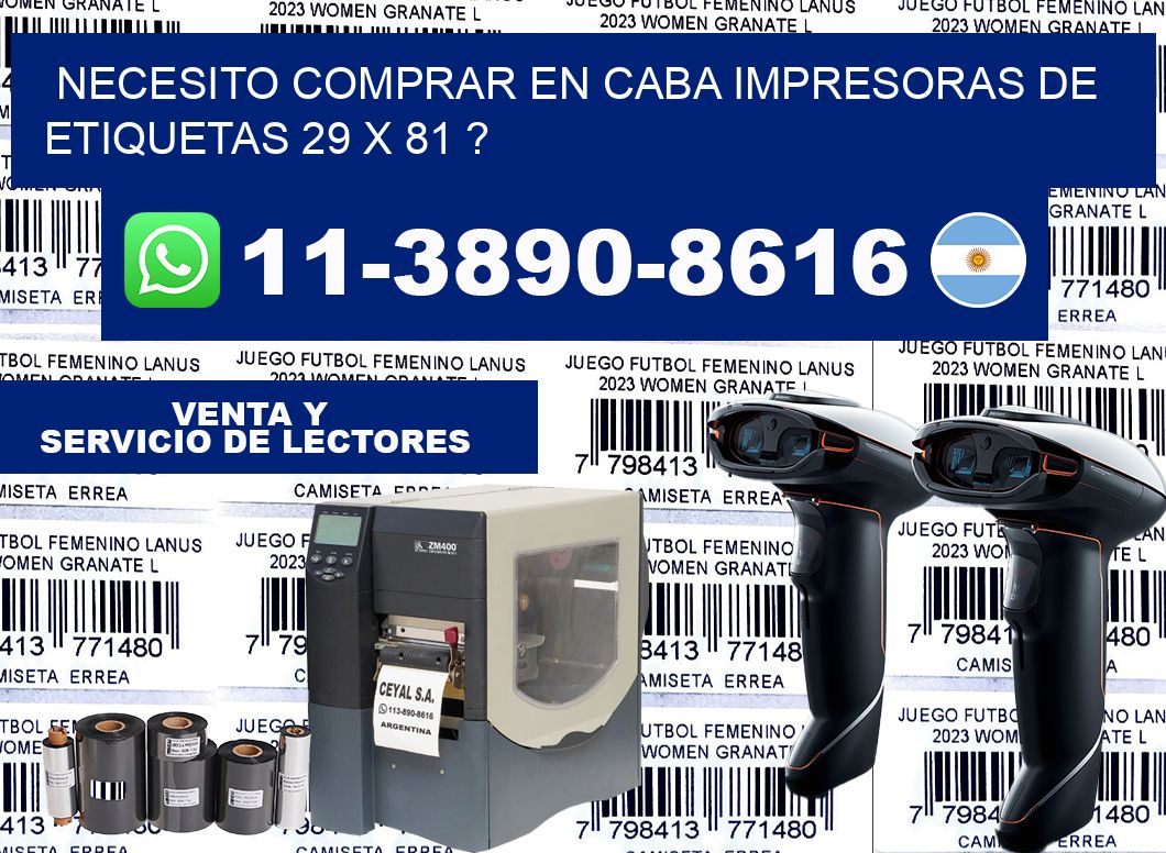 necesito comprar en CABA impresoras de etiquetas 29 x 81 ?