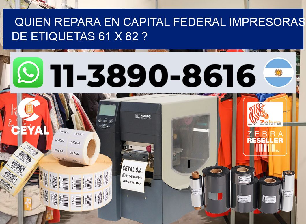 quien repara en capital federal impresoras de etiquetas 61 x 82 ?