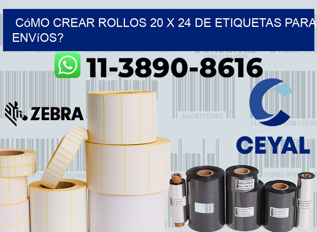 Cómo crear rollos 20 x 24 de etiquetas para envíos?