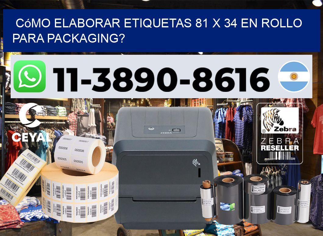Cómo elaborar etiquetas 81 x 34 en rollo para packaging?