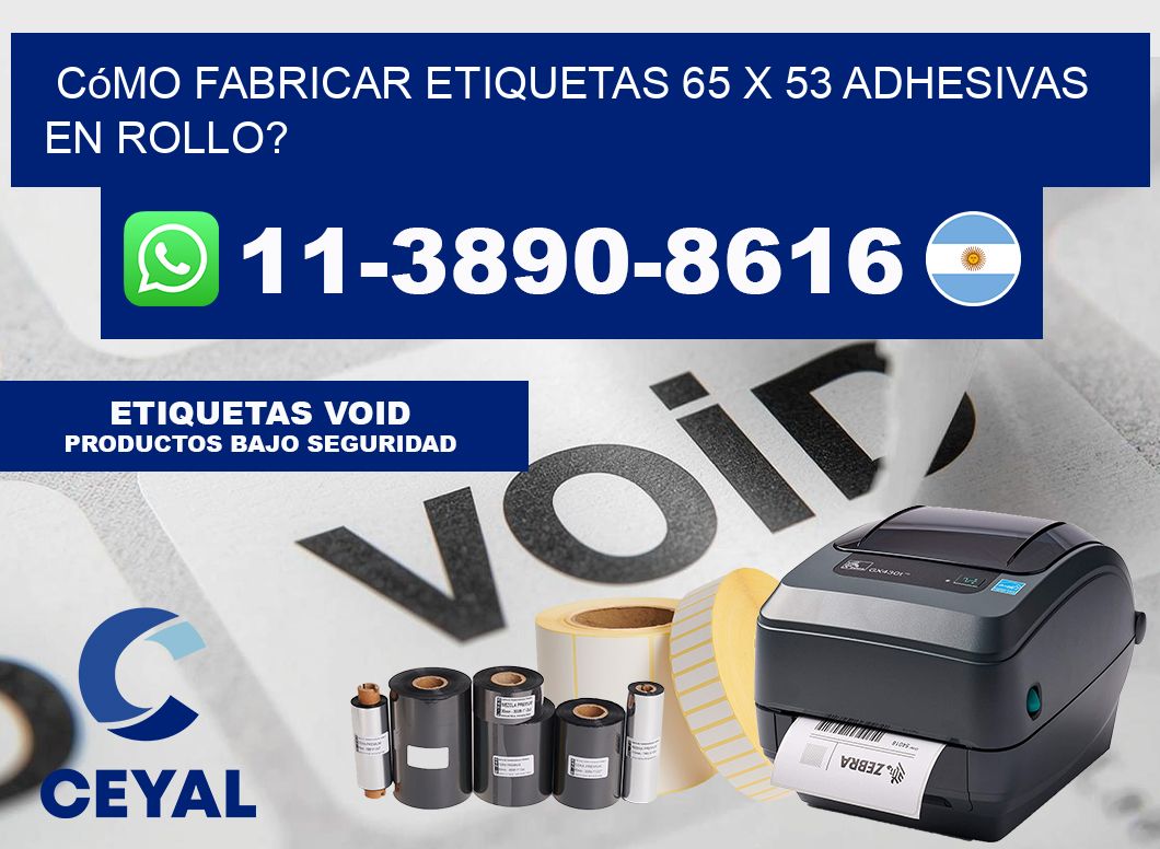 Cómo fabricar etiquetas 65 x 53 adhesivas en rollo?