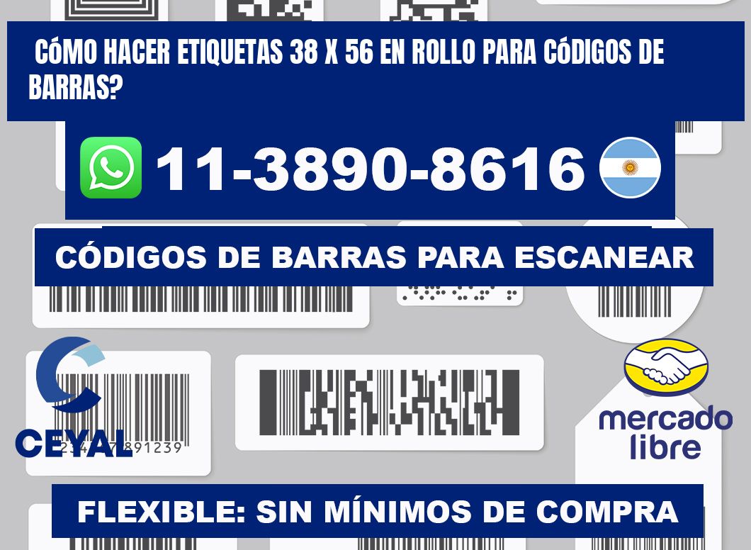 Cómo hacer etiquetas 38 x 56 en rollo para códigos de barras?