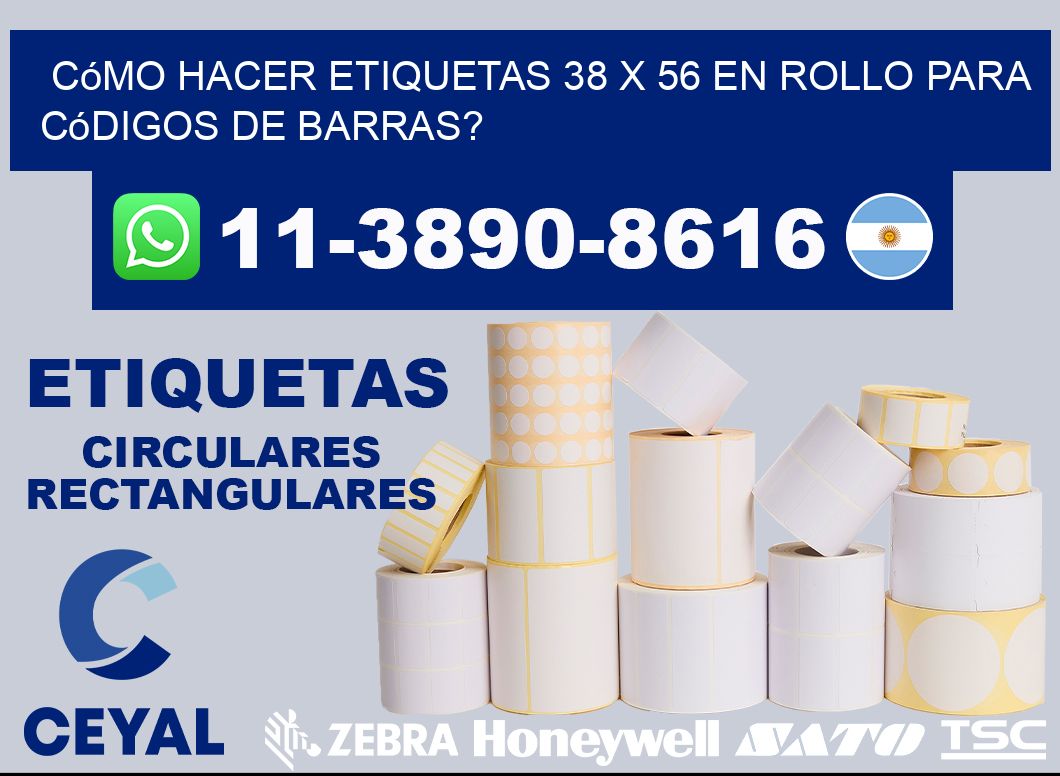 Cómo hacer etiquetas 38 x 56 en rollo para códigos de barras?