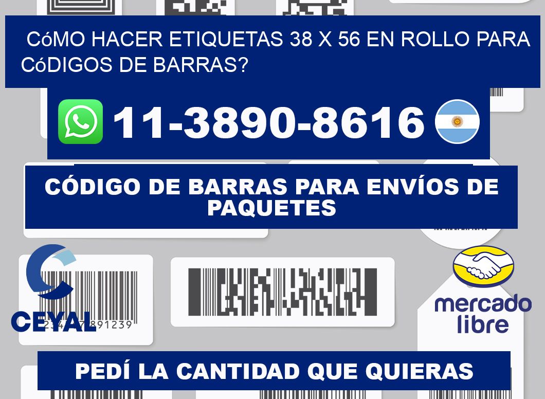 Cómo hacer etiquetas 38 x 56 en rollo para códigos de barras?