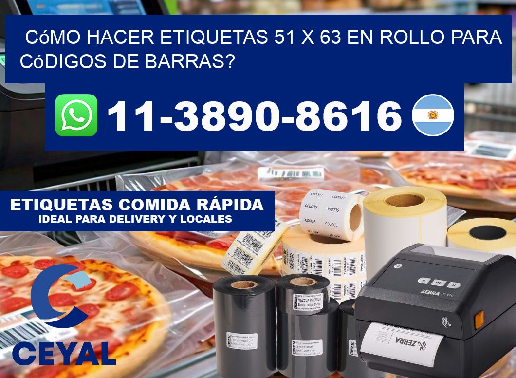 Cómo hacer etiquetas 51 x 63 en rollo para códigos de barras?