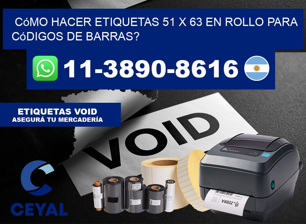Cómo hacer etiquetas 51 x 63 en rollo para códigos de barras?