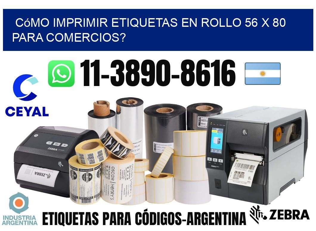 Cómo imprimir etiquetas en rollo 56 x 80 para comercios?