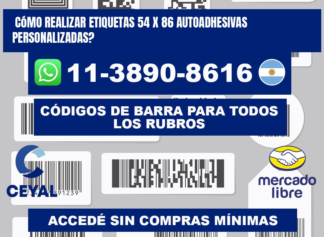 Cómo realizar etiquetas 54 x 86 autoadhesivas personalizadas?