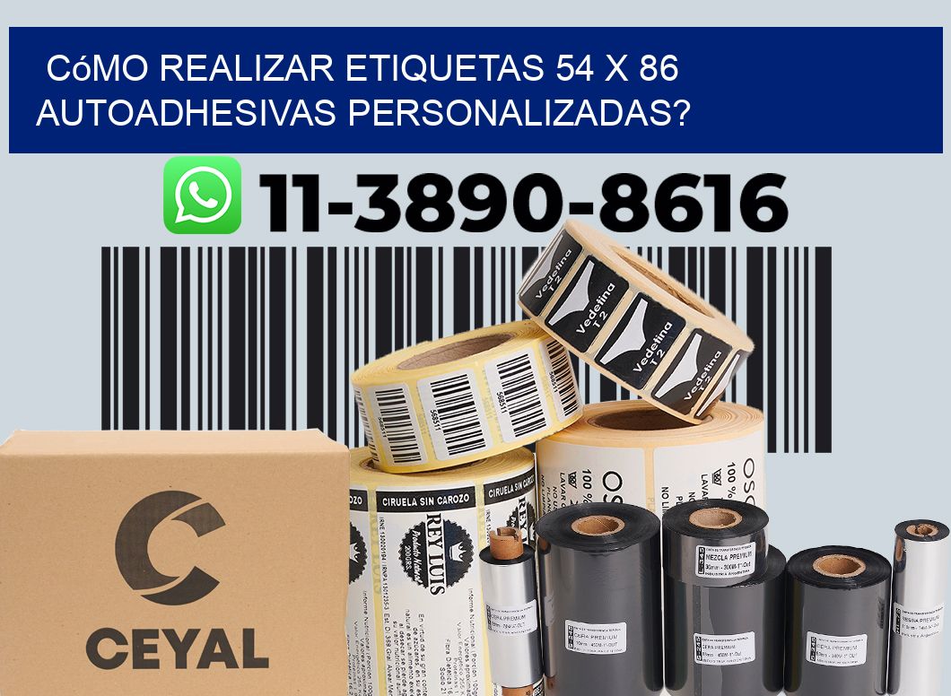 Cómo realizar etiquetas 54 x 86 autoadhesivas personalizadas?