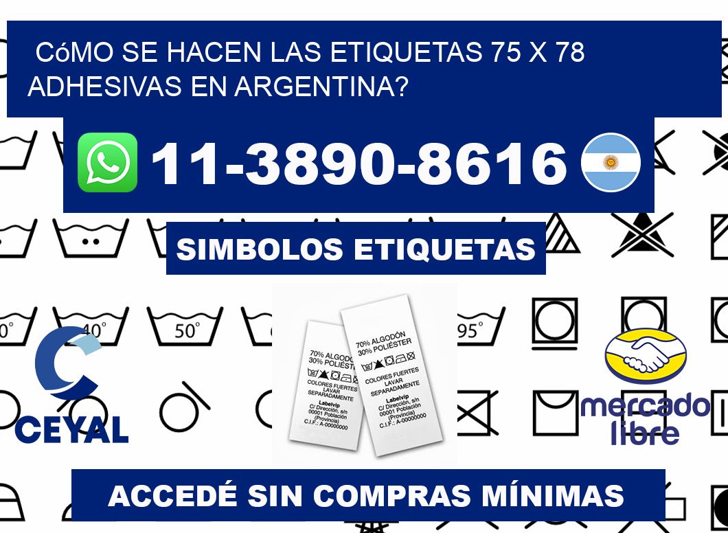 Cómo se hacen las etiquetas 75 x 78 adhesivas en Argentina?
