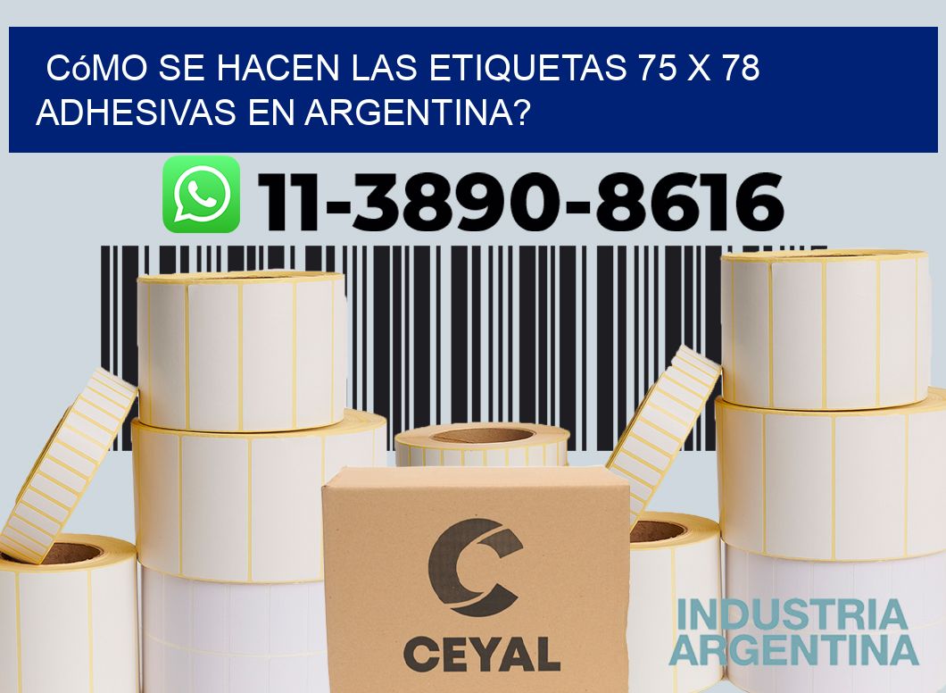 Cómo se hacen las etiquetas 75 x 78 adhesivas en Argentina?