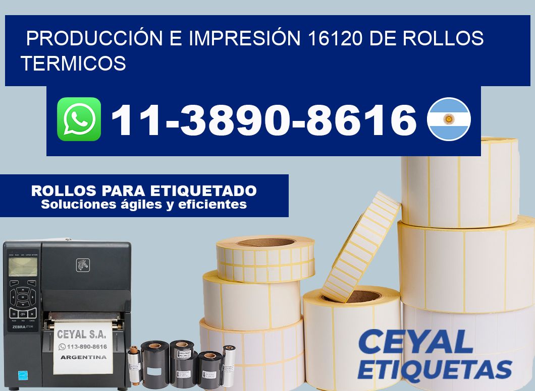 PRODUCCIÓN E IMPRESIÓN 16120 DE ROLLOS TERMICOS