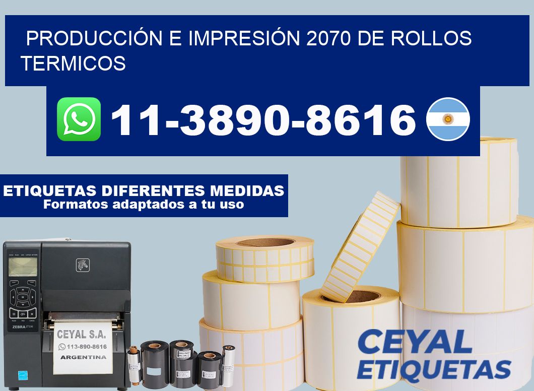 PRODUCCIÓN E IMPRESIÓN 2070 DE ROLLOS TERMICOS