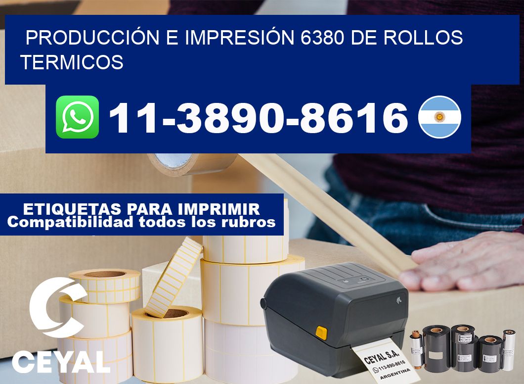 PRODUCCIÓN E IMPRESIÓN 6380 DE ROLLOS TERMICOS