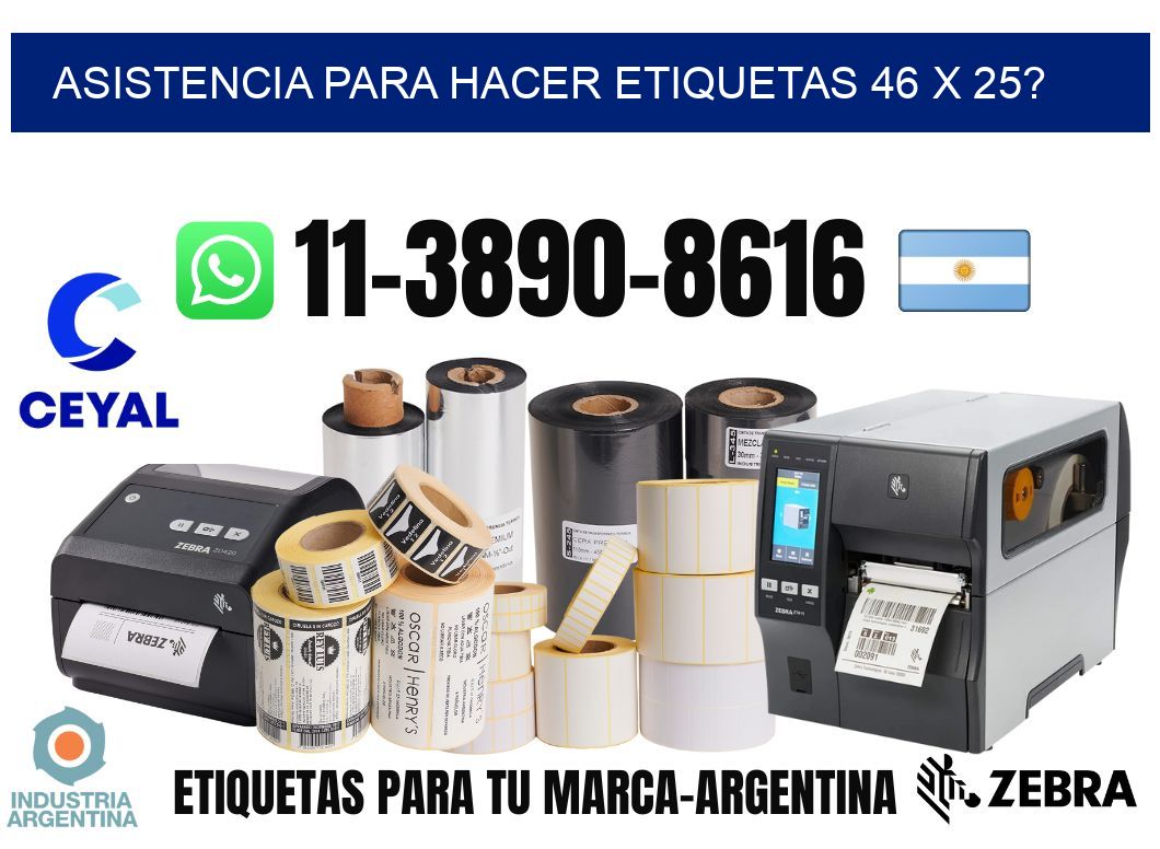 asistencia para hacer etiquetas 46 x 25?