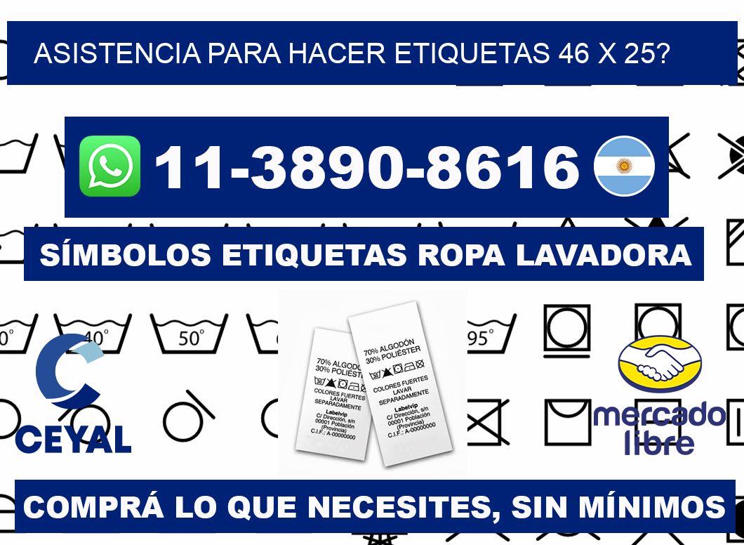 asistencia para hacer etiquetas 46 x 25?