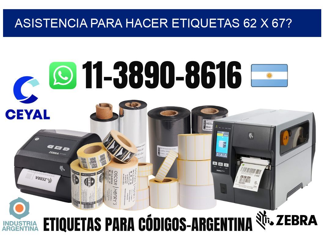 asistencia para hacer etiquetas 62 x 67?