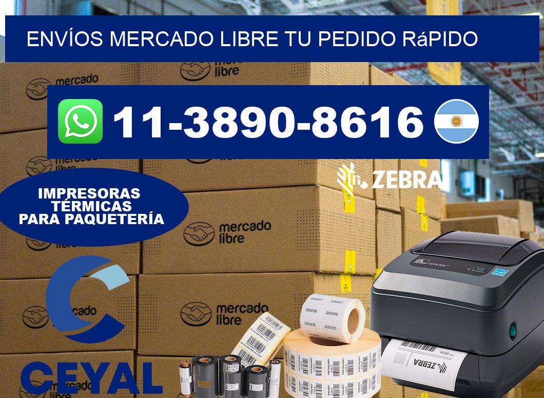 ENVÍOS MERCADO LIBRE Tu pedido rápido