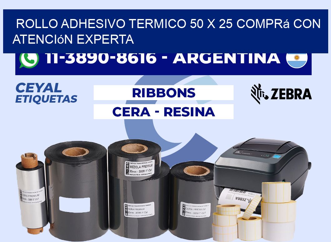 ROLLO ADHESIVO TERMICO 50 X 25 Comprá con atención experta