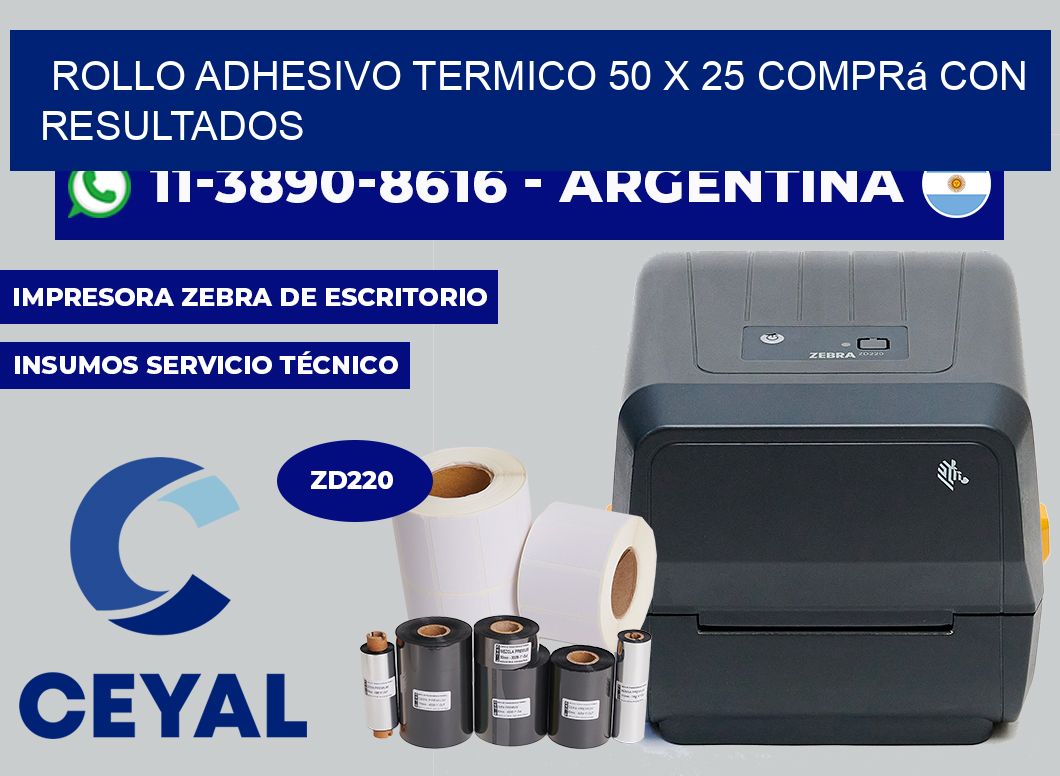 ROLLO ADHESIVO TERMICO 50 X 25 Comprá con resultados