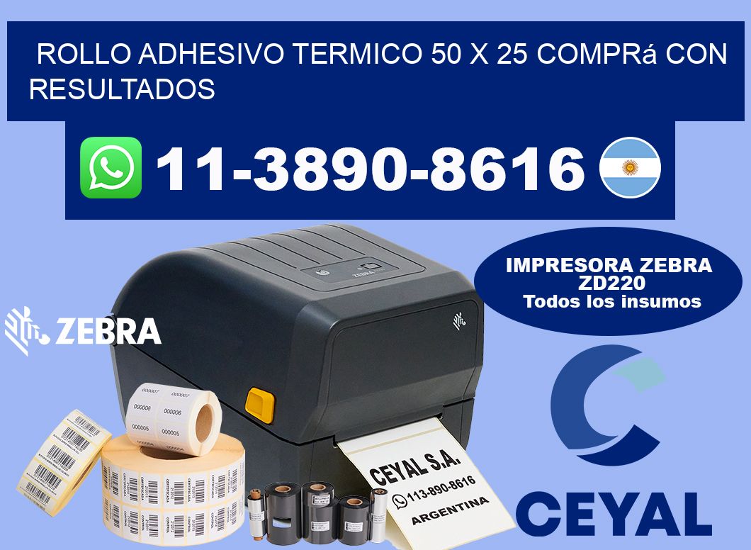 ROLLO ADHESIVO TERMICO 50 X 25 Comprá con resultados