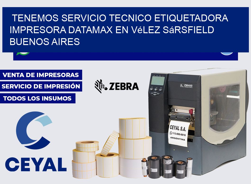 tenemos servicio tecnico etiquetadora impresora Datamax en Vélez Sársfield  Buenos Aires