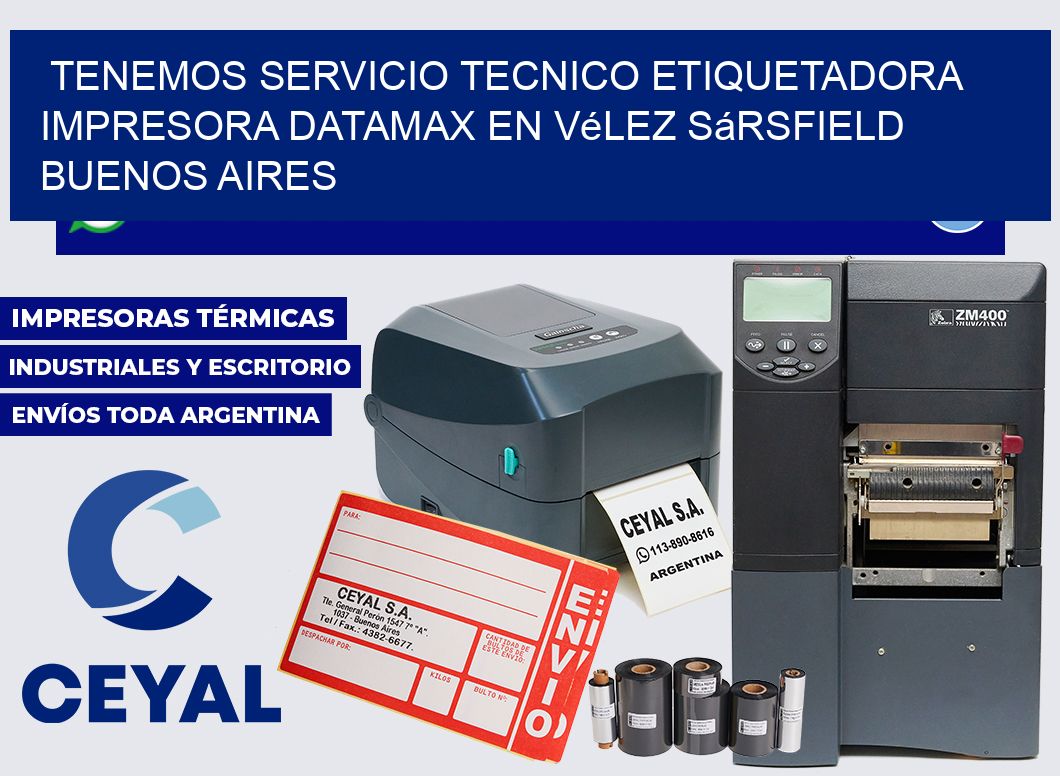 tenemos servicio tecnico etiquetadora impresora Datamax en Vélez Sársfield  Buenos Aires