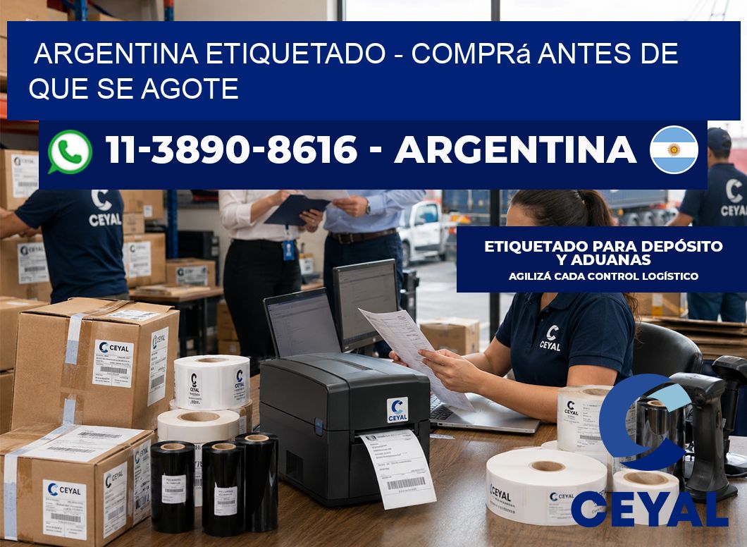 ARGENTINA ETIQUETADO – Comprá antes de que se agote