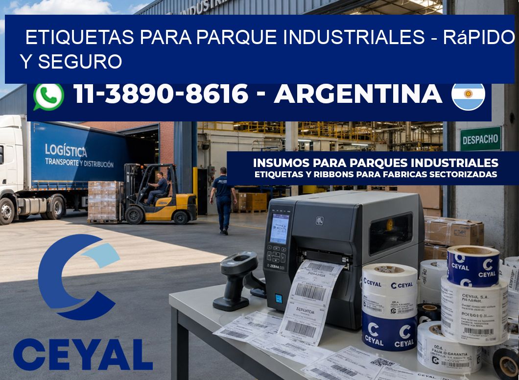 ETIQUETAS PARA PARQUE INDUSTRIALES - rápido y seguro