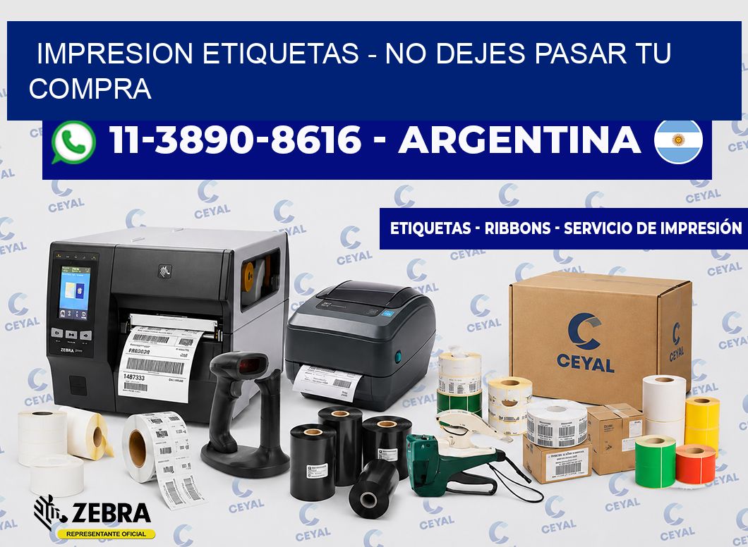 IMPRESION ETIQUETAS - No dejes pasar tu compra