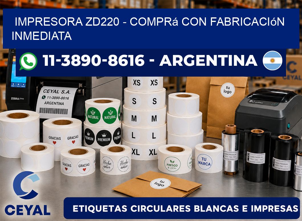 IMPRESORA ZD220 - Comprá con fabricación inmediata