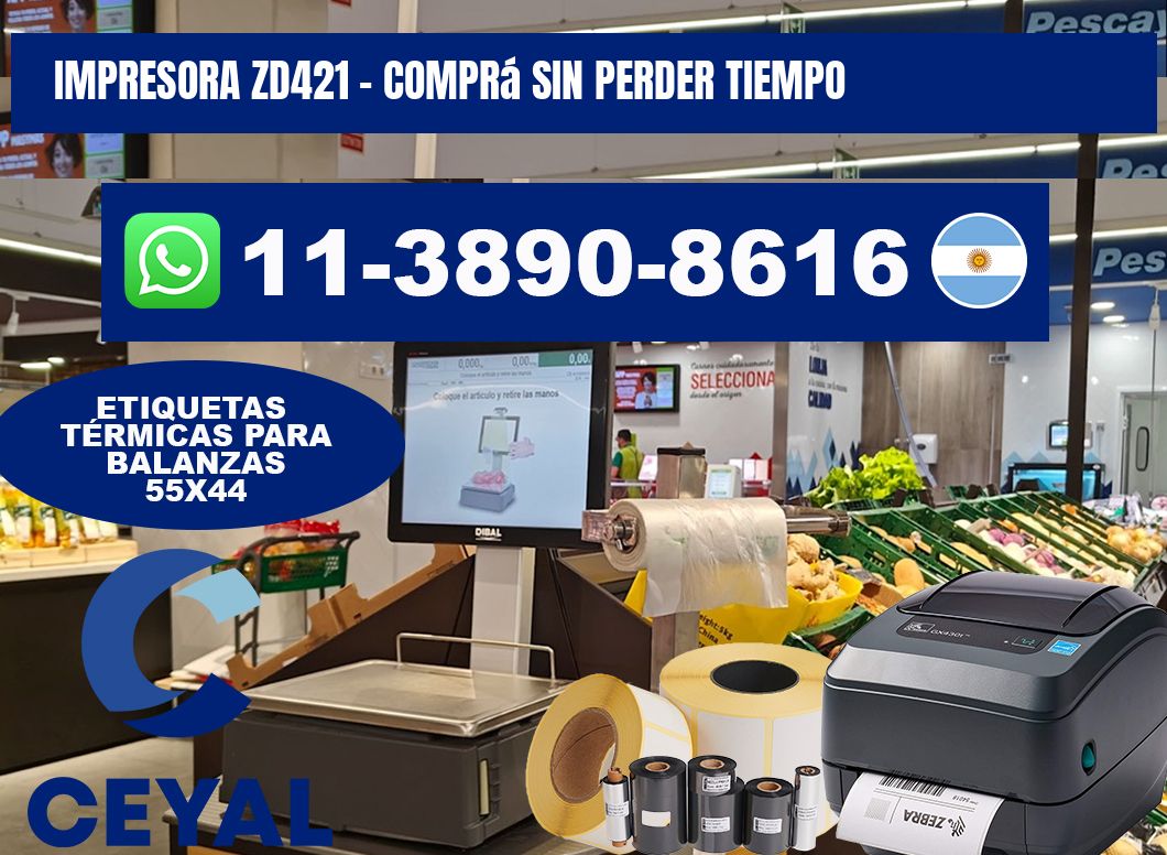 IMPRESORA ZD421 - Comprá sin perder tiempo