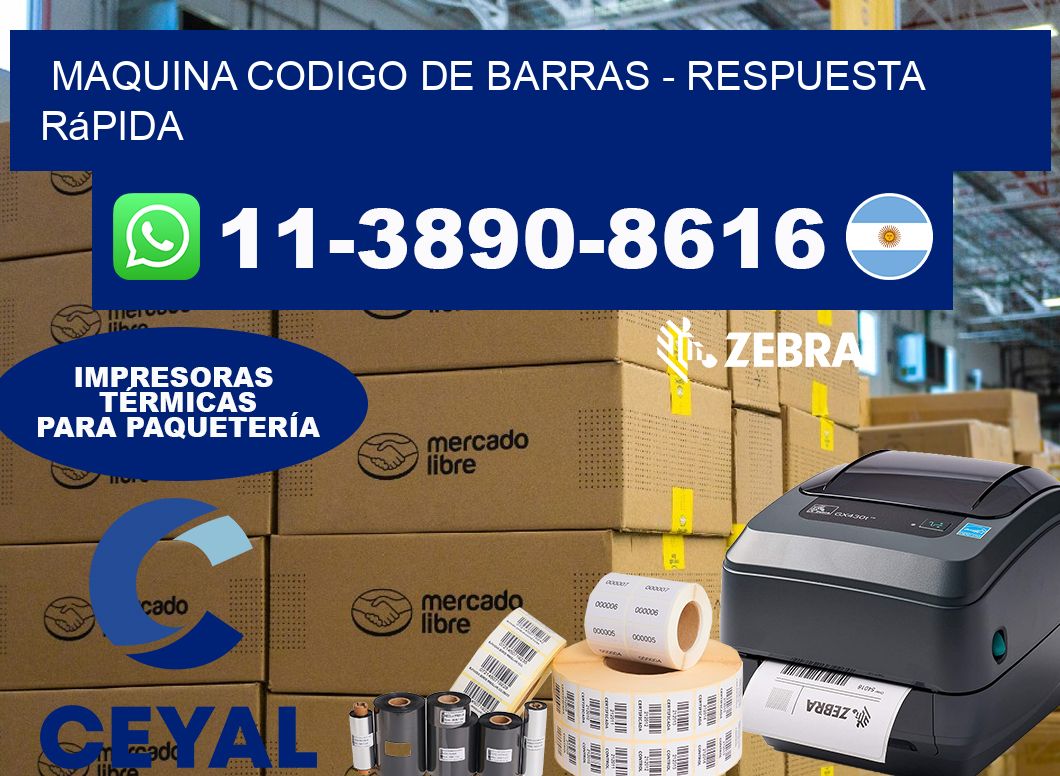 MAQUINA CODIGO DE BARRAS - Respuesta rápida