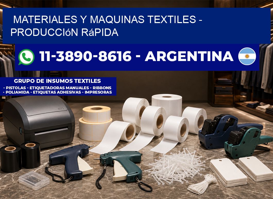 MATERIALES Y MAQUINAS TEXTILES - Producción rápida