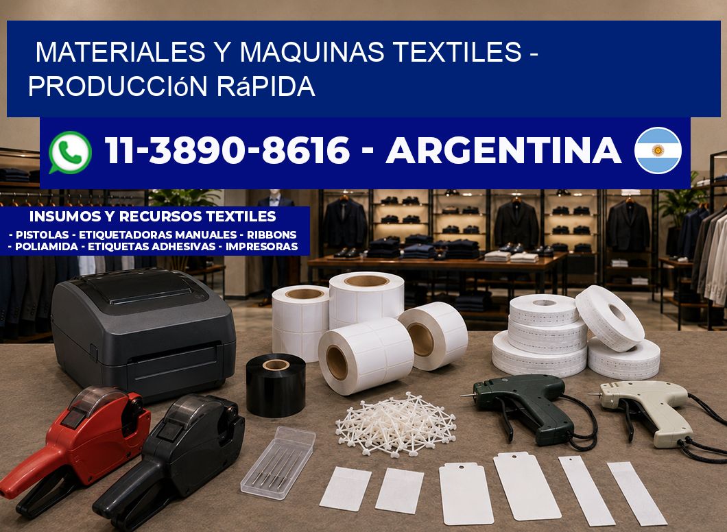 MATERIALES Y MAQUINAS TEXTILES – Producción rápida