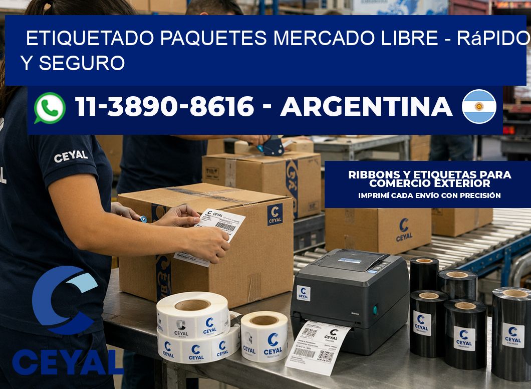etiquetado paquetes mercado libre - rápido y seguro
