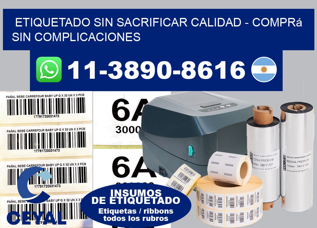 ETIQUETADO SIN SACRIFICAR CALIDAD - Comprá sin complicaciones