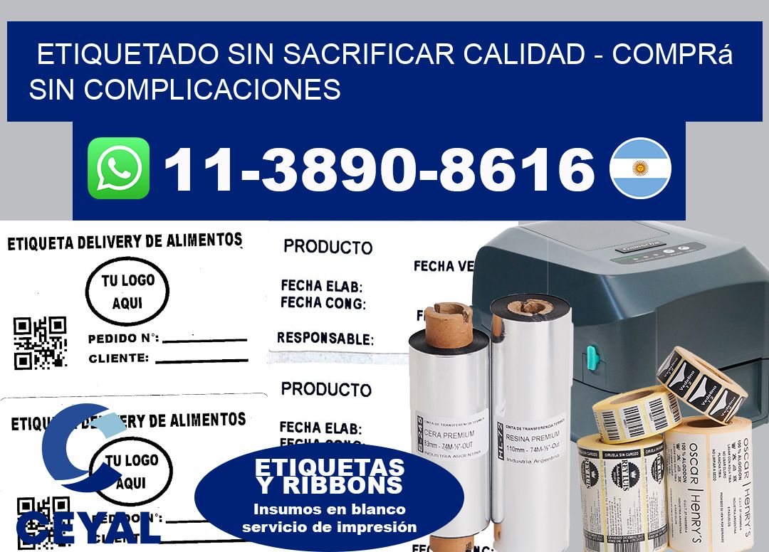 ETIQUETADO SIN SACRIFICAR CALIDAD - Comprá sin complicaciones